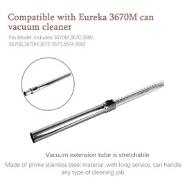 1-1/4"Vacuum telescopic Stainless For Eureka 3670M Vacuum Compatible with Vacuum 3670M,3670,3680,3670G,3670H,3672,3673,3674,3682.