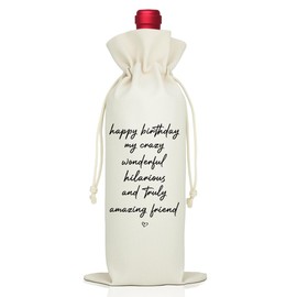 LAGZDFC Happy Birthday My Crazy Wonderful Wine Champagne Gifts Bag, Funny Reusable Drawstring Wine Wrap Bag Gifts for Friends BFF Bestie, Birthday Wines Bags Gifts for Friends Women Coworker Female