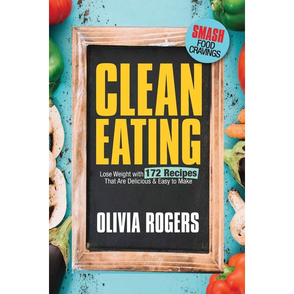 Venture Ink Clean Eating: Lose Weight With 172 Recipes That