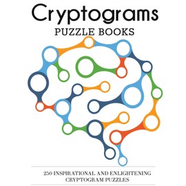 Cryptograms Puzzle Books: 250 Inspirational and Enlightening Cryptogram Puzzles