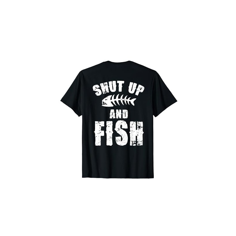 Shut Up And Fish (on back) T-Shirt
