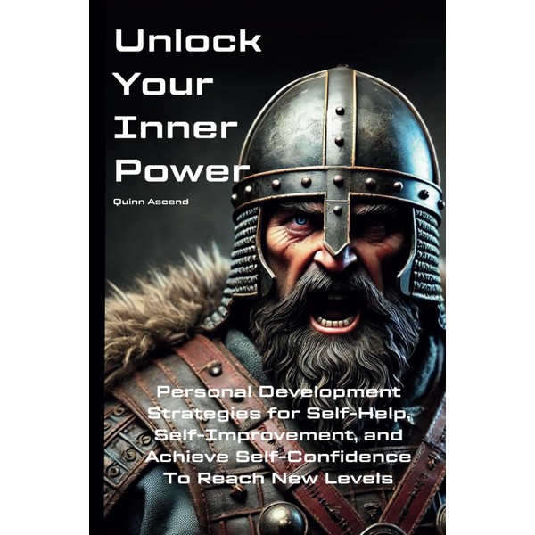 Unlock Your Inner Power: Personal Development Strategies for Self-Help, Self-Improvement,
