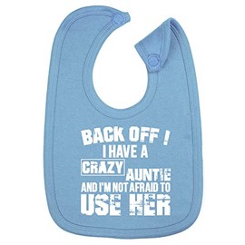Hippowarehouse Back Off ! I Have A Crazy Auntie and I'm Not Afraid to Use Her Cotton Baby Nursing bib Boys Girls 35cmx22cm
