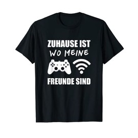 Zuhause ist wo meine Freunde sind für Nerds Player Gocker T-Shirt
