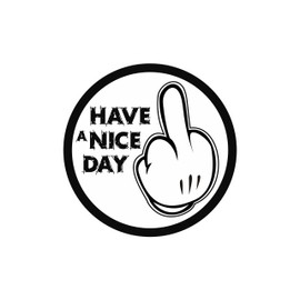 BC CORONA Funny Sticker Car Have A Nice Day 5.9 x 5.9 cm