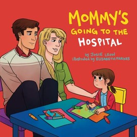 Mommy's Going to the Hospital