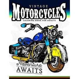 Vintage Motorcycles Coloring Books For Adults: A Biker, Men And Tattoo Colo...
