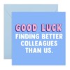 CENTRAL 23 - Funny Leaving Card -'Good Luck Finding Better