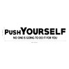 Vinyl Wall Art Decal - Push Yourself No One is