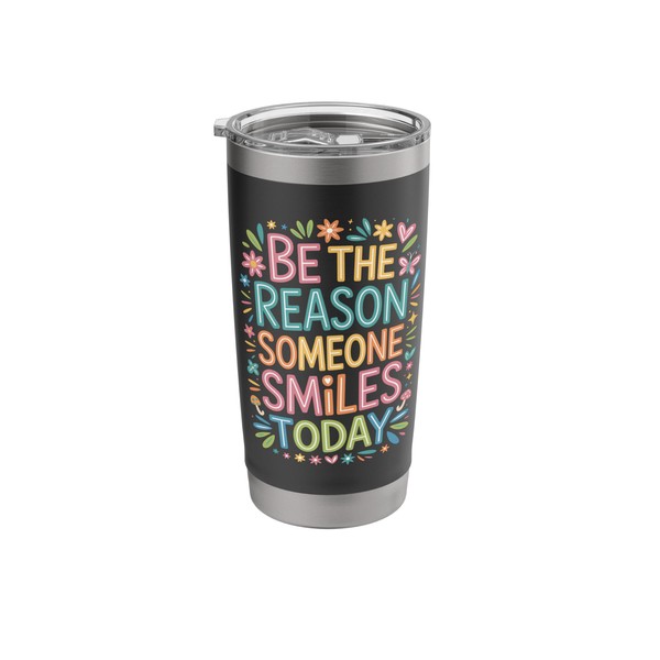 Colorful Design Be The Reason Someone Smiles Today Stainless Steel