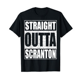 Straight Outta Scranton T-Shirt Pennsylvania State Shirt T-Shirt