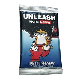 Unleash More NSFW: This is The Second Expansion of Shady Pets/Pets Gone Shady Card Game - Card Games for Adults, Teens & Kids