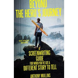 Beyond the Hero's Journey: A screenwriting guide for when you've got a different story to tell