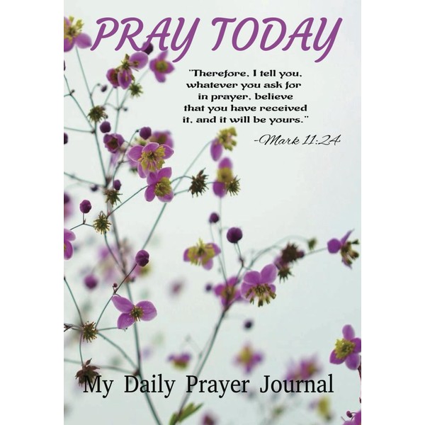 Pray today: My daily prayer journal notebook for the individual