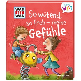WAS IST WAS Meine Welt So wütend, so froh - meine Gefühle / Pappbilderbuch mit lustigen Klappen / Gefühle-Buch für Kinder ab 2 Jahren