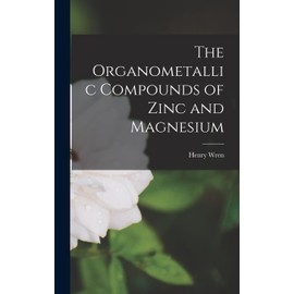 The Organometallic Compounds of Zinc and Magnesium