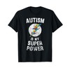 Autism Is My Super Power T-Shirt T-Shirt