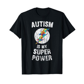 Autism Is My Super Power T-Shirt T-Shirt