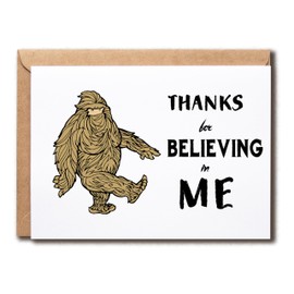 Believing In Me Card - Thank You Bigfoot Card - Funny Thanks Card - Hilarious Bigfoot Card - Unique Teacher Ornament - Fun Card