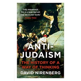 Anti-Judaism: The History Of A Way Of Thinking