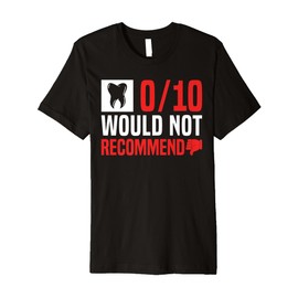 0/100 Would Not Recommend Root Canal Survivor Dentist Premium T-Shirt