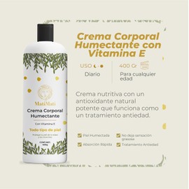 Crema Corporal Humectante Con Vitamina E MatiMati- Para manos, Nutritiva, Antioxidante, Antiedad, Ligera 400 g