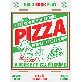 Pizza: History, recipes, stories, people, places, love