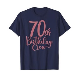 70th Birthday Crew 70 Years Old Women Matching Group Party T-Shirt