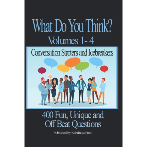 What Do You Think? Volumes 1-4: Conversation Starters and Icebreakers