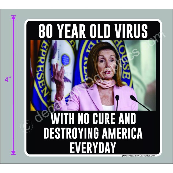 TRUMP 2020 STICKER 80 YEAR OLD VIRUS ANTI PELOSI ANTI