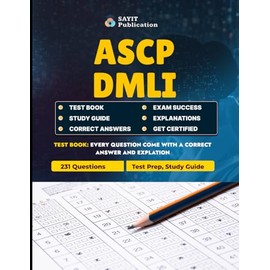 ASCP DMLI Exam Test Prep 2025: Unofficial Clinical Immunology & Lab Operations Mastery & Study Guide: Comprehensive Practice Questions & Explanations ... Immunology Exam – 231 Expert-Developed Items