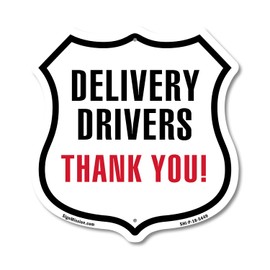 Delivery Drivers Thank You 12 inch X 12 inch Shield Shaped Commercial Grade Plastic Sign Weather Resistant Made in the USA