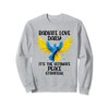 Radiate love daily, it's the ultimate peace strategy. Sweatshirt, gray