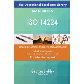 The Operational Excellence Library; Mastering ISO 14224