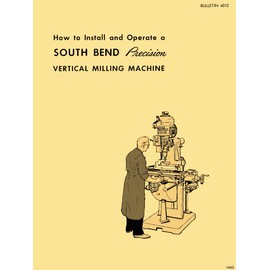 SOUTH BEND Vertical Milling Machine Owner Operator Instruction Manual