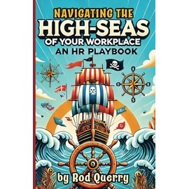 Navigating The High-Seas of Your Workplace: An HR Playbook