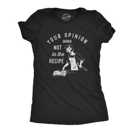 Womens Your Opinion was Not in The Recipe T Shirt Funny Cooking Baking Graphic Tee Funny T Shirts Food Tops for Women Cool Sarcastic Top Women's Novelty Black S