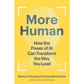 More Human: How the Power of AI Can Transform the Way You Lead