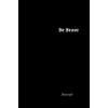 Be Brave Journal: a beautiful peaceful notebook cover with 100