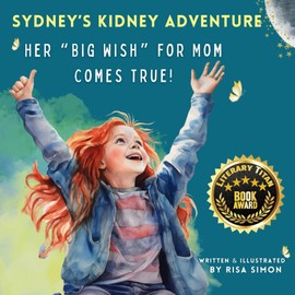 Sydney's Kidney Adventure: Her "Big Wish" for Mom Comes True!