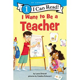 I Want to Be a Teacher: A My Community I Can Read