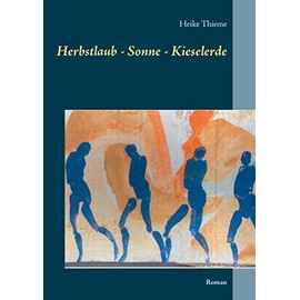 Herbstlaub - Sonne - Kieselerde: Roman (German Edition)