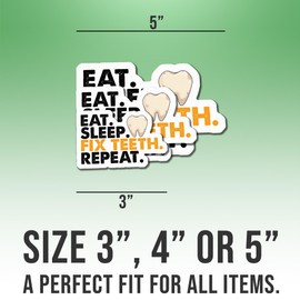 Dentist Stickers Dental Decals Eat Sleep Fix Teeth Repeat Funny Vinyl Stickers, Weather-Resistant Sticker for Water Bottles, Laptop, Window, Car Size 3"