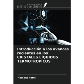 Introducción a los avances recientes en los CRISTALES LÍQUIDOS TERMOTROPICOS