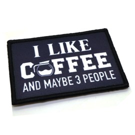 I Like Coffee and Maybe 3 People Morale Patch Funny Tactical Fabric Embroidered Vest Badge 8.4cm x 5.8cm Hook & Loop Airsoft Forces Military Patches