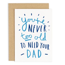 Old English Co. Never Too Old To Need Your Dad Funny Father's Day Card for Dad - Joke Card for Dads Birthday | Joke Humour Birthday Wishes for Him | Blank Inside & Envelope Included