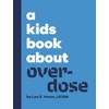 A Kids Book About Overdose