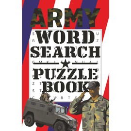 Army Word Search Puzzle Book: 50+ Unique Military-Themed Puzzles, 6x9 size| Tactical Word Hunts with Tanks, Medals, Combat Gear - Fun Brain Games for Veterans, Soldiers, and Patriotic Fans
