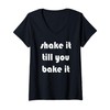 Womens Shake it Till You Bake It V-Neck T-Shirt
