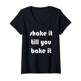 Womens Shake it Till You Bake It V-Neck T-Shirt